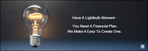 A picture of a lit light bulb, suspended in air, with a quote saying to "Have A Light Bulb Moment" and "Create A Financial Plan For Retirement".